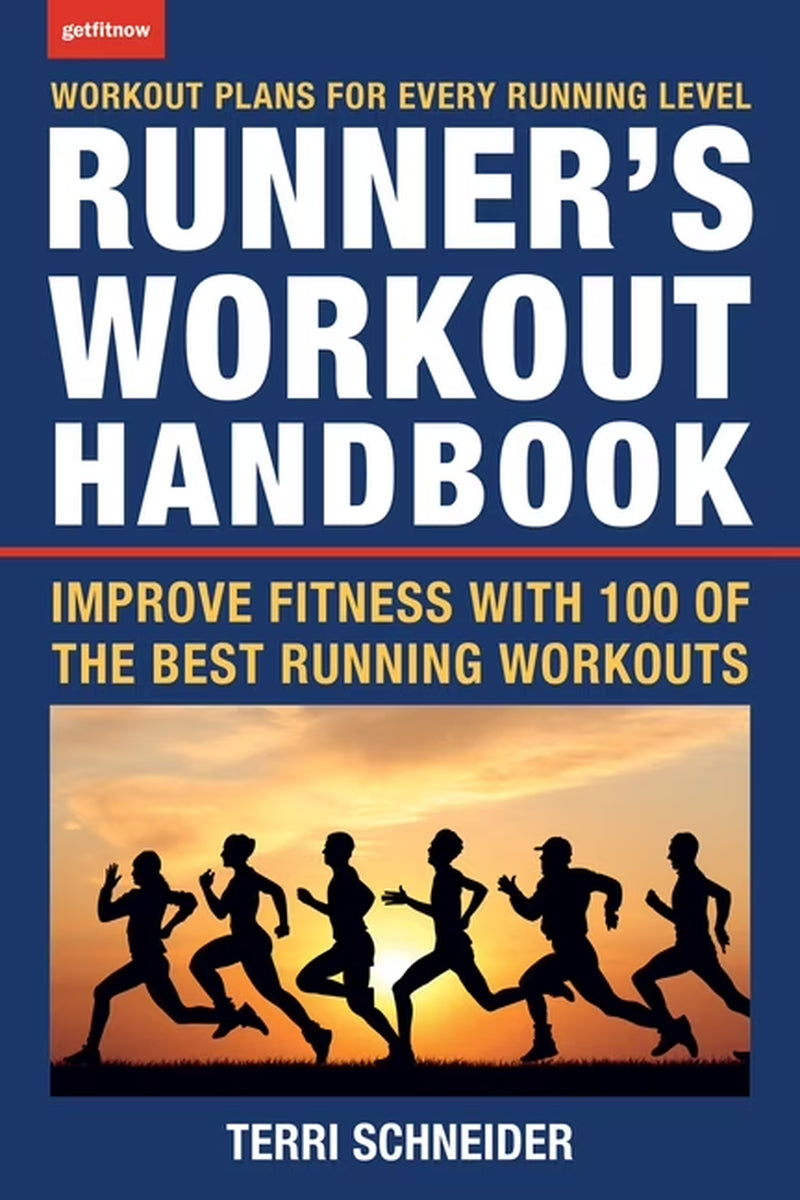 The Runner'S Workout Handbook : Improve Fitness with 100 of the Best Running Workouts (Paperback)